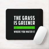 The Gr Is Greener Where You Water It, Motivational マウスパッド (マウス)