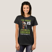 The Gr Is Greener Where You Water It Motivational  Tシャツ (正面フル)