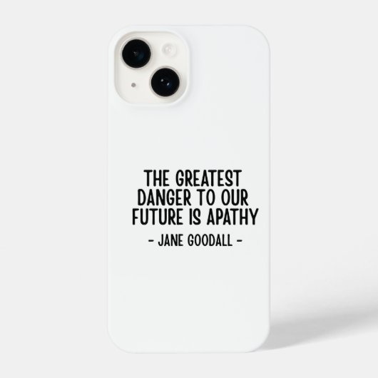 The greatest danger to our future... Jane Goodall  iPhoneケース (裏面)