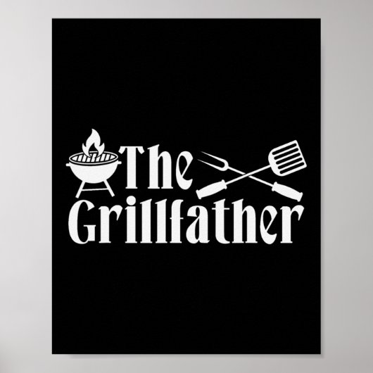 The Grillfather - Bbq Fathers Day Present - Funny  ポスター (正面)