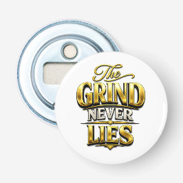 The Grind Never Lies Gold Motivational Design 栓抜き