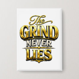 The Grind Never Lies Gold Motivational Design 缶バッジ