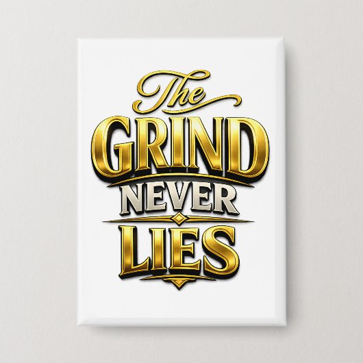The Grind Never Lies Gold Motivational Design 缶バッジ (正面)