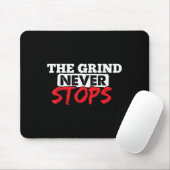 The Grind Never Stops Motivation Insrational Quote マウスパッド (マウス)
