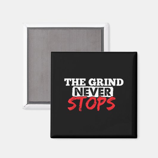 The Grind Never Stops Motivation Insrational Quote マグネット (正面/裏面)