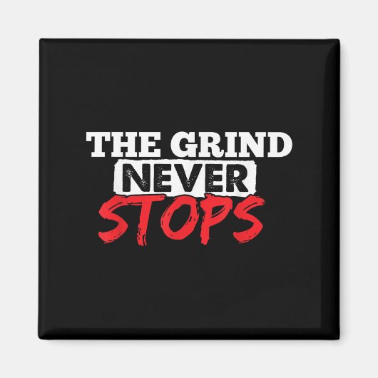 The Grind Never Stops Motivation Insrational Quote マグネット (正面)