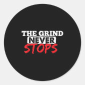 The Grind Never Stops Motivation Insrational Quote ラウンドシール (正面)