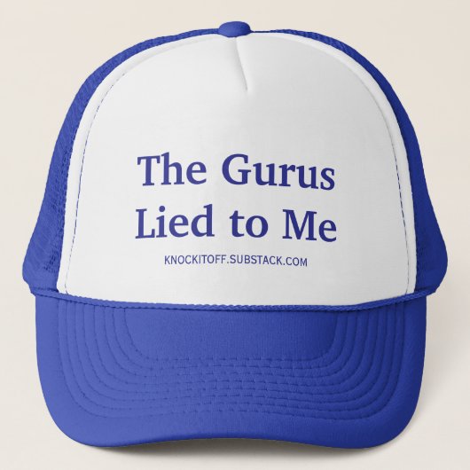 The Gurus Lied to Me キャップ (正面)