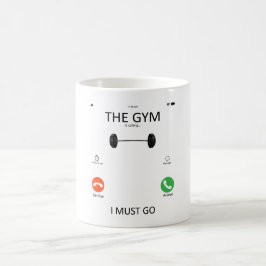 The Gym Is Calling I Must Go - Funny Gym Sayings コーヒーマグカップ