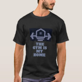 The Gym Is My Home Tシャツ (正面)