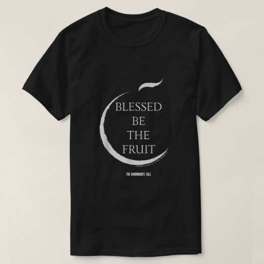 The Handmaids Tale Blessed Be The Fruit Quote  Tシャツ (デザイン正面)