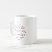 The Hard you are better you get コーヒーマグカップ (正面左)