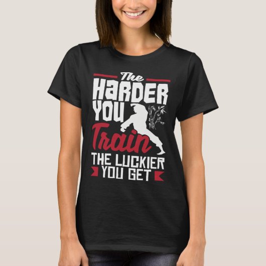 The Harder You Train The Luckier You Get Karate Ju Tシャツ (正面)