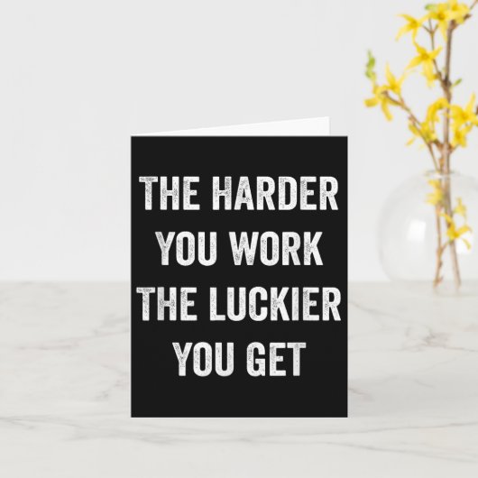 The Harder You Work The Luckier You Get Motivation カード (黄色い花)