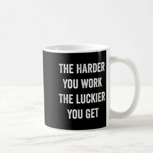 The Harder You Work The Luckier You Get Motivation コーヒーマグカップ (右)