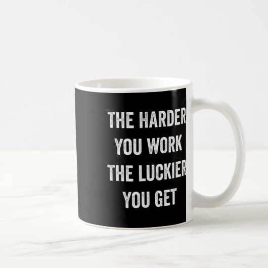 The Harder You Work The Luckier You Get Motivation コーヒーマグカップ (右)