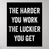 The Harder You Work The Luckier You Get Motivation ポスター (正面)
