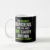 The Heaviest Burdens Are The Ones We Carry Within コーヒーマグカップ (左)