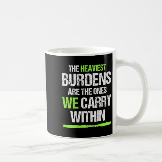 The Heaviest Burdens Are The Ones We Carry Within コーヒーマグカップ (右)