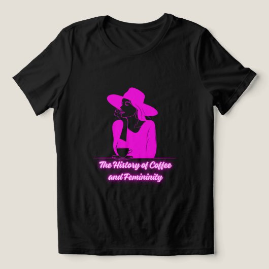 The History of Coffee and Femininity トライブレンドＴシャツ (デザイン正面)