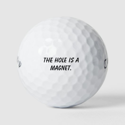 'The Hole Is A Magnet' Motivational Tool  ゴルフボール (正面)