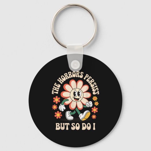 The Horrors Persist But So Do I  キーホルダー (正面)