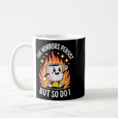 The Horrors Persist But So Do I  コーヒーマグカップ (左)