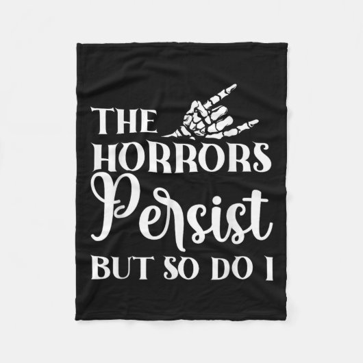 The Horrors Persist But So Do I  フリースブランケット (正面)