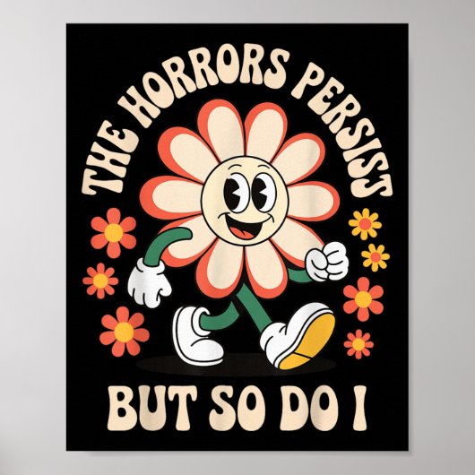 The Horrors Persist But So Do I  ポスター (正面)