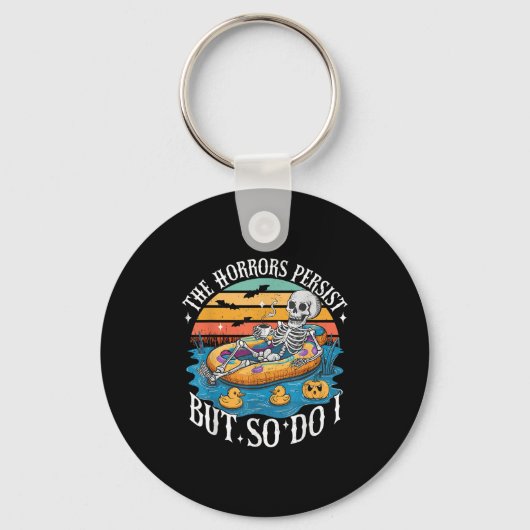 The Horrors Persist But So Do I Humor Skeleton Cof キーホルダー (正面)