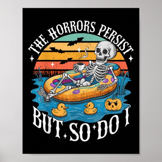 The Horrors Persist But So Do I Humor Skeleton Cof ポスター (正面)