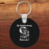 The Horrors Persist But So Do I Messy Bun Skeleton キーホルダー (正面)