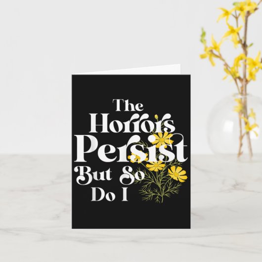 The Horrors Persist But So Do I Strength Resilienc カード (黄色い花)