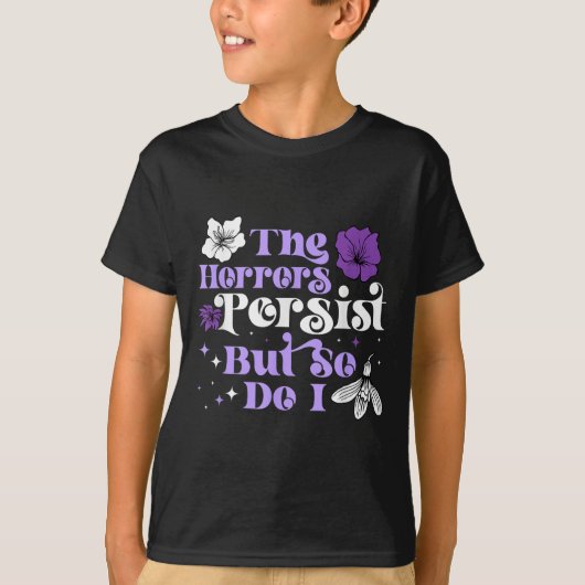 The Horrors Persist But So Do I Strength Resilienc Tシャツ (正面)