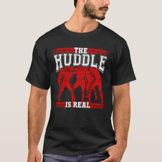 The Huddle Is Real American Football Player Gift Tシャツ
