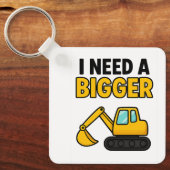 The 'I need a BIGGER digger' keyring キーホルダー (正面)