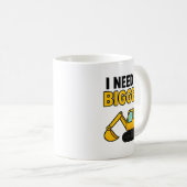 The 'I need a bigger digger' mug コーヒーマグカップ (正面右)