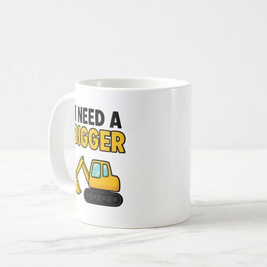 The 'I need a bigger digger' mug コーヒーマグカップ (正面左)