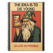 The Idea Is to Die Young as Late as Possible”  ノートブック (正面)