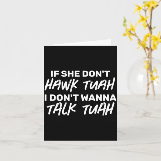 The If She Dont Hawk Tuah I Dont W Talk Tuah カード (黄色い花)
