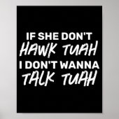 The If She Dont Hawk Tuah I Dont W Talk Tuah ポスター (正面)