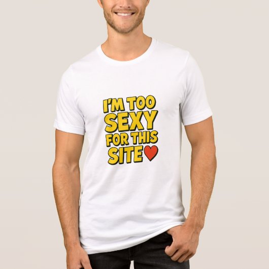 The 'I'm too sexy for this site' t-shirt トライブレンドＴシャツ (正面)