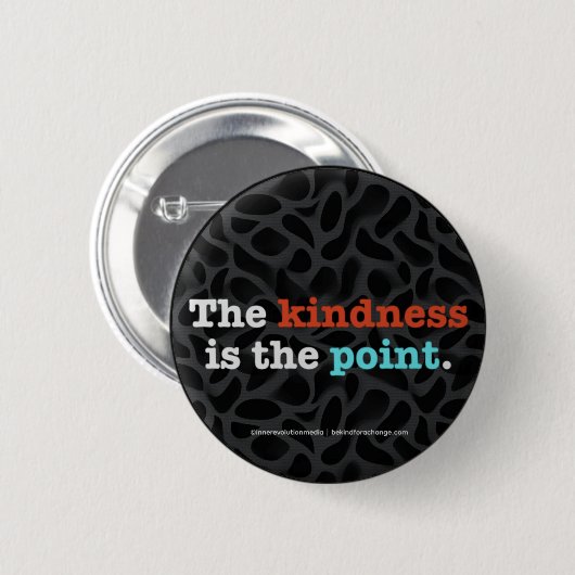 The Kindness Is the Point ™ Button 缶バッジ (正面&裏面)