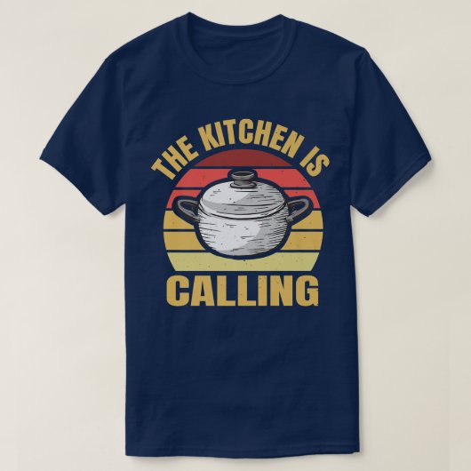 The Kitchen Is Calling Cooking Hobby Chef Tシャツ (デザイン正面)