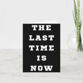 The Last Time Is Now. Mens Womens.  カード (正面)