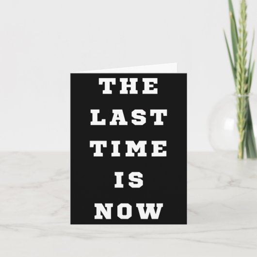 The Last Time Is Now. Mens Womens.  カード (正面)
