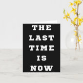 The Last Time Is Now. Mens Womens.  カード (黄色い花)