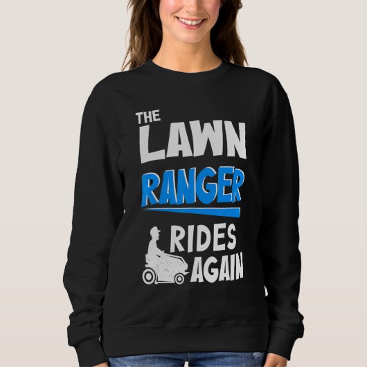 The Lawn Ranger Rides Again   Mowing lawns Men スウェットシャツ (正面)