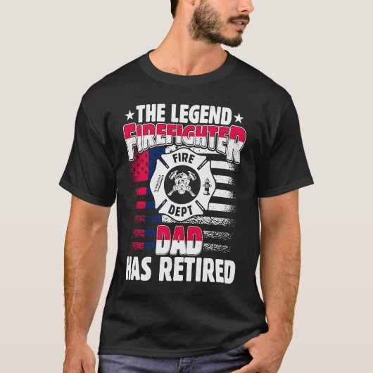The Legend Firefighter Dad Has Retired Retired Da Tシャツ (正面)