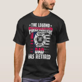The Legend Firefighter Dad Has Retired  Retired Da Tシャツ (正面)